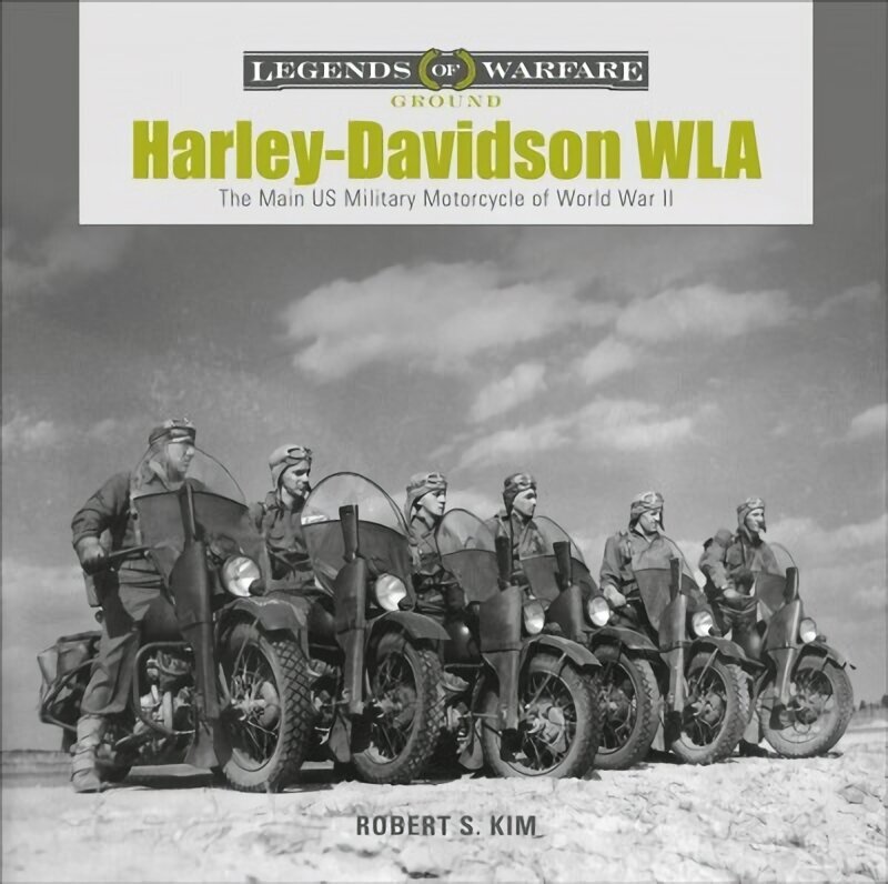 Harley-Davidson WLA: The Main US Military Motorcycle of World War II: The Main Us Military Motorcycle of World War II цена и информация | Ühiskonnateemalised raamatud | kaup24.ee