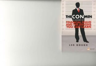 Con Men, The: A history of financial fraud and the lessons you can learn hind ja info | Ühiskonnateemalised raamatud | kaup24.ee