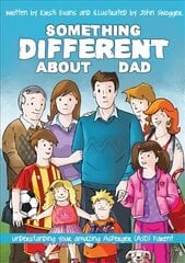 Something Different About Dad: How to Live with Your Amazing Asperger Parent hind ja info | Noortekirjandus | kaup24.ee