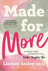 Made for More: A Fresh Start Approach to a Bolder, Brighter You цена и информация | Самоучители | kaup24.ee