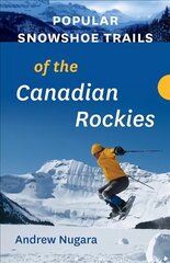 Popular Snowshoe Trails of the Canadian Rockies цена и информация | Путеводители, путешествия | kaup24.ee