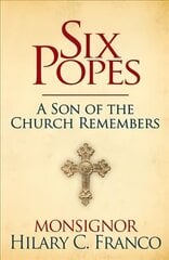 SIX POPES: A Son of the Church Remembers цена и информация | Биографии, автобиогафии, мемуары | kaup24.ee