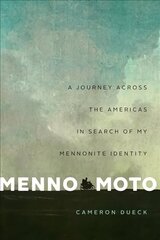 Menno Moto: A Journey Across the Americas in Search of My Mennonite Identity цена и информация | Путеводители, путешествия | kaup24.ee