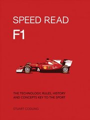 Speed Read F1: The Technology, Rules, History and Concepts Key to the Sport, Volume 1 цена и информация | Книги о питании и здоровом образе жизни | kaup24.ee