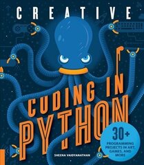 Creative Coding in Python: 30plus Programming Projects in Art, Games, and More цена и информация | Книги для подростков и молодежи | kaup24.ee