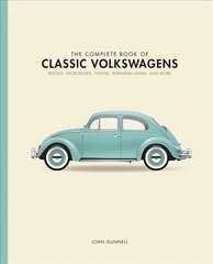 Complete Book of Classic Volkswagens: Beetles, Microbuses, Things, Karmann Ghias, and More hind ja info | Reisiraamatud, reisijuhid | kaup24.ee