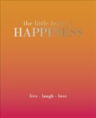 Little Book of Happiness: Live Laugh Love hind ja info | Eneseabiraamatud | kaup24.ee