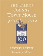 Tale of Johnny Town Mouse Gold Centenary Edition hind ja info | Väikelaste raamatud | kaup24.ee
