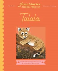 Talala: The curious leopard cub who joined a lion pride цена и информация | Книги для малышей | kaup24.ee