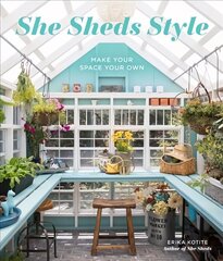 She Sheds Style: Make Your Space Your Own цена и информация | Книги по садоводству | kaup24.ee