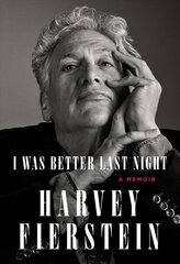 I Was Better Last Night: A Memoir цена и информация | Биографии, автобиогафии, мемуары | kaup24.ee