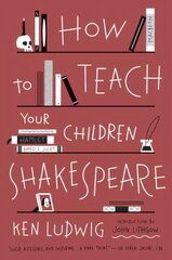 How to Teach Your Children Shakespeare цена и информация | Книги по социальным наукам | kaup24.ee