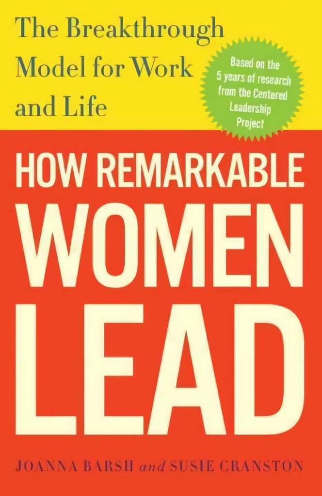 How Remarkable Women Lead: The Breakthrough Model for Work and Life hind ja info | Majandusalased raamatud | kaup24.ee