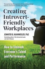 Creating Introvert-Friendly Workplaces: How to Unleash Everyone's Talent and Performance цена и информация | Книги по экономике | kaup24.ee