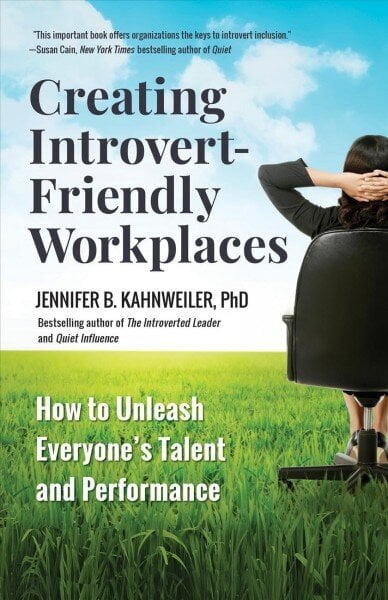 Creating Introvert-Friendly Workplaces: How to Unleash Everyone's Talent and Performance hind ja info | Majandusalased raamatud | kaup24.ee