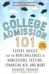 College Admission 101: Expert Advice for the New Challenges in Admissions, Testing, Financial Aid, and More 3rd Revised edition цена и информация | Книги по социальным наукам | kaup24.ee