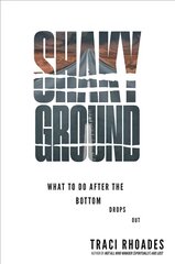 Shaky Ground: What to Do After the Bottom Drops Out цена и информация | Духовная литература | kaup24.ee