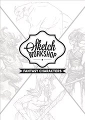 Sketch Workshop: Fantasy Characters цена и информация | Книги об искусстве | kaup24.ee