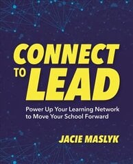 Connect to Lead: Power Up Your Learning Network to Move Your School Forward hind ja info | Ühiskonnateemalised raamatud | kaup24.ee