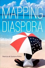 Mapping Diaspora: African American Roots Tourism in Brazil hind ja info | Ühiskonnateemalised raamatud | kaup24.ee