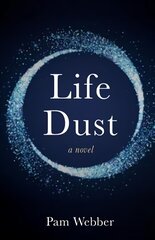 Life Dust: A Novel цена и информация | Фантастика, фэнтези | kaup24.ee