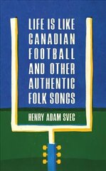 Life Is Like Canadian Football and Other Authentic Folk Songs hind ja info | Fantaasia, müstika | kaup24.ee