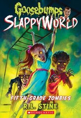 Fifth-Grade Zombies (Goosebumps Slappyworld #14): Volume 14 hind ja info | Noortekirjandus | kaup24.ee