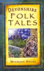 Devonshire Folk Tales UK ed. цена и информация | Книги о питании и здоровом образе жизни | kaup24.ee