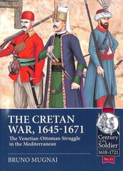 Cretan War (1645-1671): The Venetian-Ottoman Struggle in the Mediterranean hind ja info | Ajalooraamatud | kaup24.ee
