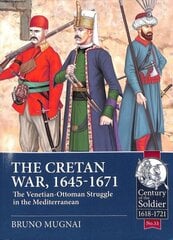 Cretan War (1645-1671): The Venetian-Ottoman Struggle in the Mediterranean цена и информация | Исторические книги | kaup24.ee