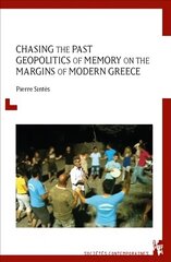 Chasing the Past: Geopolitics of Memory on the Margins of Modern Greece hind ja info | Majandusalased raamatud | kaup24.ee