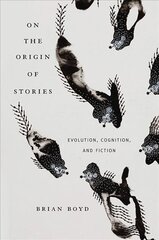 On the Origin of Stories: Evolution, Cognition, and Fiction hind ja info | Ajalooraamatud | kaup24.ee