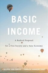 Basic Income: A Radical Proposal for a Free Society and a Sane Economy цена и информация | Книги по экономике | kaup24.ee