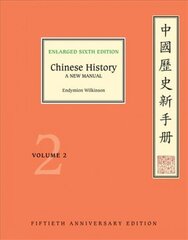 Chinese History: A New Manual, Enlarged Sixth Edition (Fiftieth Anniversary Edition), Volume 2 6th edition hind ja info | Ajalooraamatud | kaup24.ee