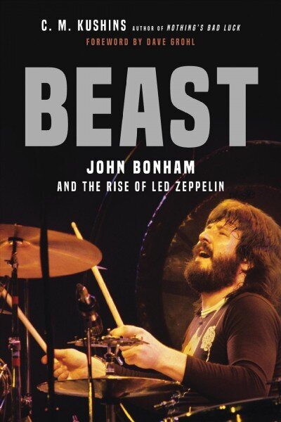 Beast: John Bonham and the Rise of Led Zeppelin hind ja info | Elulooraamatud, biograafiad, memuaarid | kaup24.ee