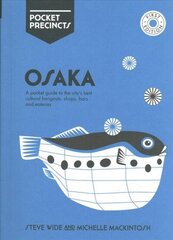 Osaka Pocket Precincts: A Pocket Guide to the City's Best Cultural Hangouts, Shops, Bars and Eateries First Edition, Paperback цена и информация | Путеводители, путешествия | kaup24.ee