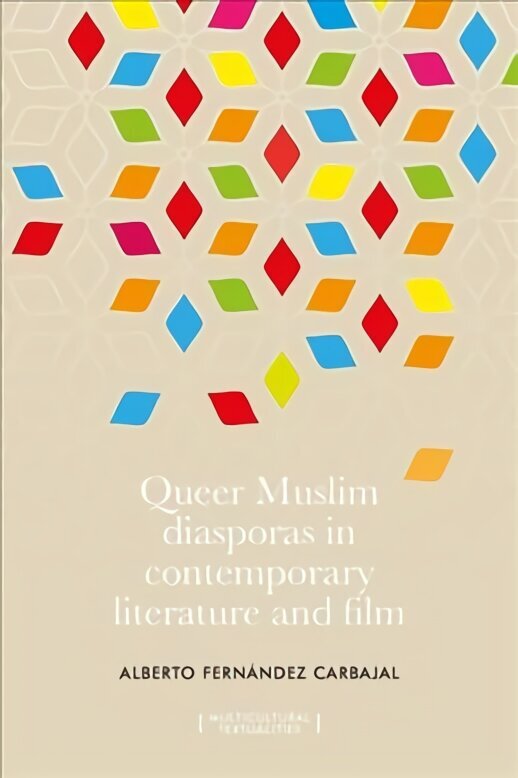 Queer Muslim Diasporas in Contemporary Literature and Film цена и информация | Kunstiraamatud | kaup24.ee