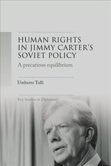 A Precarious Equilibrium: Human Rights and deTente in Jimmy Carter's Soviet Policy hind ja info | Ühiskonnateemalised raamatud | kaup24.ee