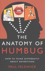 Anatomy of Humbug: How to Think Differently About Advertising цена и информация | Книги по экономике | kaup24.ee