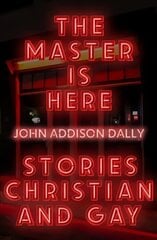 Master is Here: Stories Christian and Gay hind ja info | Fantaasia, müstika | kaup24.ee