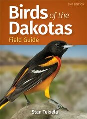 Birds of the Dakotas Field Guide 2nd Revised edition цена и информация | Энциклопедии, справочники | kaup24.ee