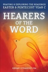 Hearers of the Word: Praying and Exploring the Readings for Easter and Pentecost Year C hind ja info | Usukirjandus, religioossed raamatud | kaup24.ee