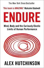 Endure: Mind, Body and the Curiously Elastic Limits of Human Performance hind ja info | Ühiskonnateemalised raamatud | kaup24.ee