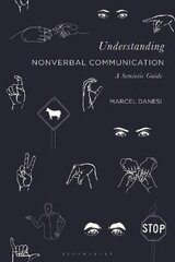 Understanding Nonverbal Communication: A Semiotic Guide hind ja info | Ühiskonnateemalised raamatud | kaup24.ee