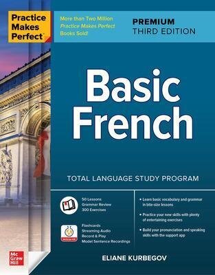 Practice Makes Perfect: Basic French, Premium Third Edition 3Rd Edition hind ja info | Võõrkeele õppematerjalid | kaup24.ee