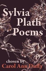 Sylvia Plath Poems Chosen by Carol Ann Duffy Main цена и информация | Поэзия | kaup24.ee