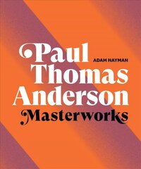 Paul Thomas Anderson: Masterworks цена и информация | Книги об искусстве | kaup24.ee