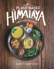 Plant-Based Himalaya: Vegan Recipes from Nepal цена и информация | Книги рецептов | kaup24.ee