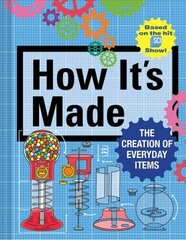 How It's Made: The Creation of Everyday Items цена и информация | Книги по социальным наукам | kaup24.ee
