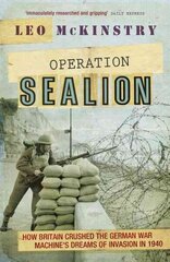 Operation Sealion: How Britain Crushed the German War Machine's Dreams of Invasion in 1940 цена и информация | Исторические книги | kaup24.ee